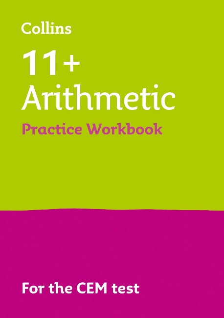 11+ Arithmetic Practice Workbook: For the 2025 Cem Tests