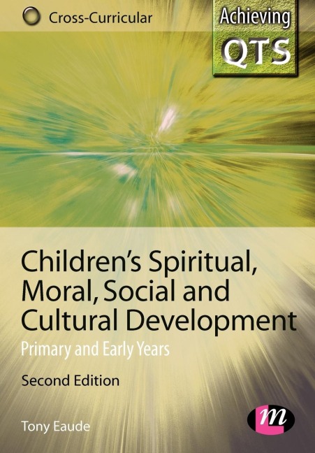 Childrens Spiritual, Moral, Social and Cultural Development: Primary and Early Years