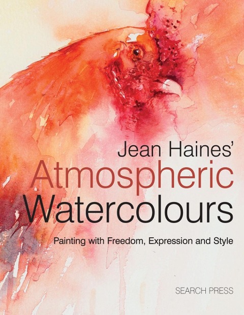 Jean Haines Atmospheric Watercolours: Painting with Freedom, Expression and Style