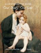 Grandparents Book: Our Story, Our Life