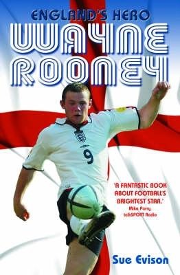 Wayne Rooney: England's Hero