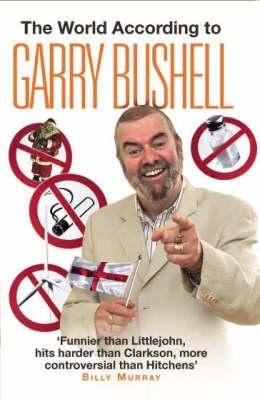 The World According to Garry Bushell