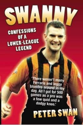 Swanny: Confessions of a Lower-League Legend