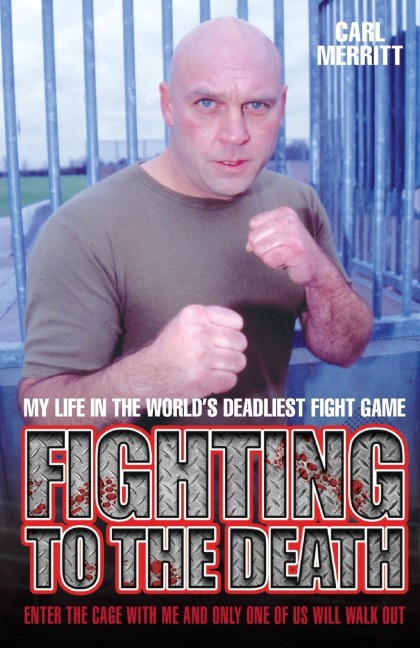 Fighting to the Death - My Life in the Worlds Deadliest Fight Game