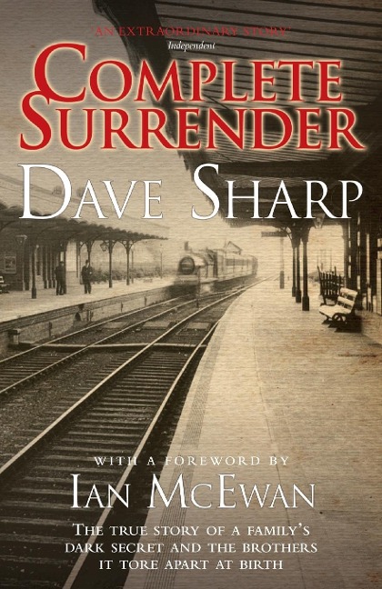 Complete Surrender - The True Story of a Familys Dark Secret and the Brothers it Tore Apart at Birth