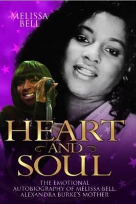 Heart and Soul: The Emotional Autobiography of Melissa Bell, Alexandra Burkes Mother