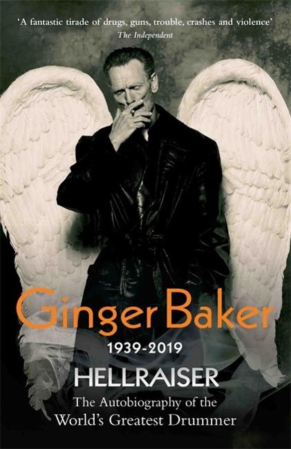 Ginger Baker - Hellraiser: The Autobiography of The Worlds Greatest Drummer