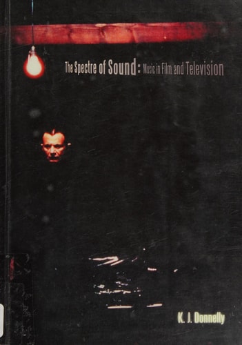 The Spectre of Sound: Music in Film and Television