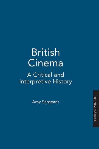 British Cinema: A Critical and Interpretive History
