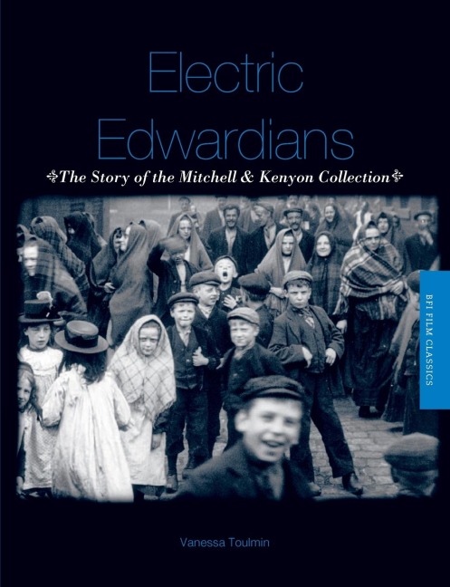 Electric Edwardians: The Films of Mitchell and Kenyon