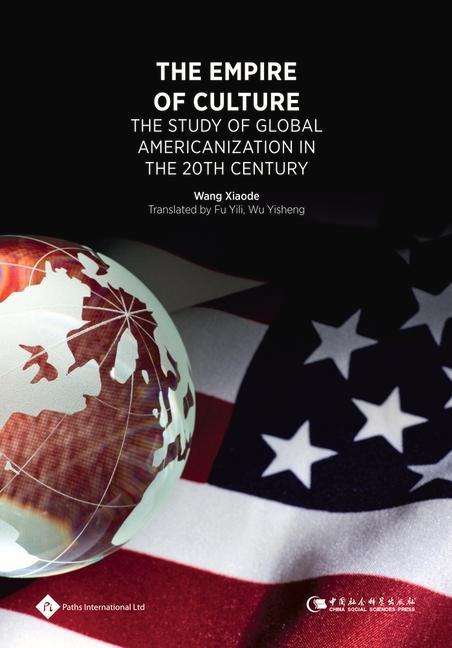 The Empire of Culture: The Study of Global Americanization in 20th Century