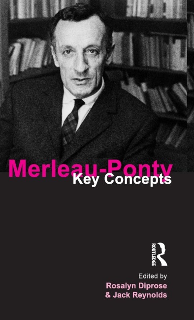 Merleau-Ponty: Key Concepts