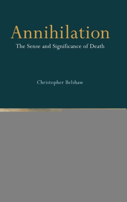Annihilation: The Sense and Significance of Death