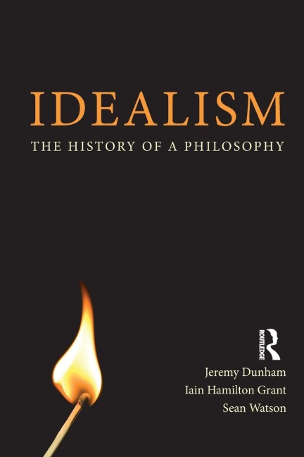 Idealism: The History of a Philosophy