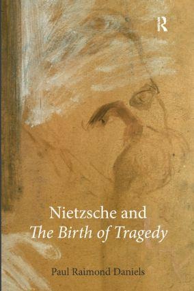 Nietzsche and "The Birth of Tragedy"