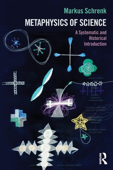 Metaphysics of Science: A Systematic and Historical Introduction