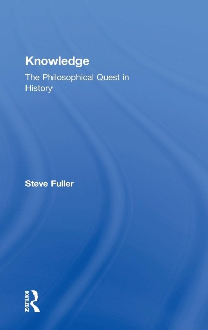 Knowledge: The Philosophical Quest in History
