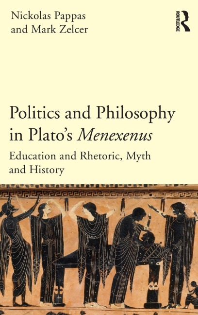 Politics and Philosophy in Platos Menexenus