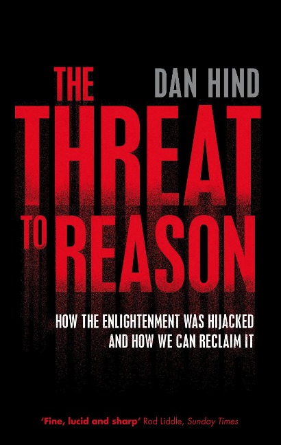 The Threat to Reason: How the Enlightenment Was Hijacked and How We Can Reclaim It