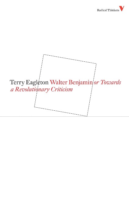 Walter Benjamin: Or, Towards a Revolutionary Criticism