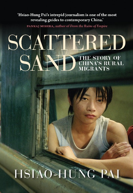 Scattered Sand: The Story of Chinas Rural Migrants