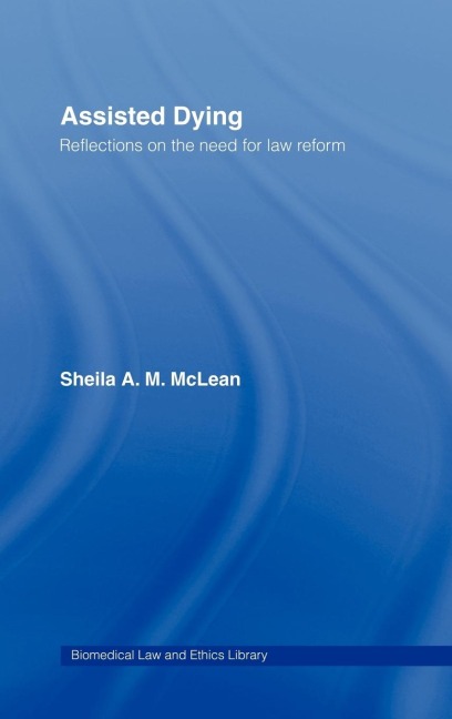 Assisted Dying: Reflections on the Need for Law Reform