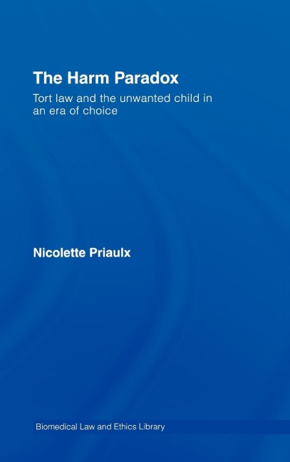 The Harm Paradox: Tort Law and the Unwanted Child in an Era of Choice