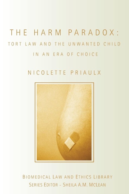The Harm Paradox: Tort Law and the Unwanted Child in an Era of Choice