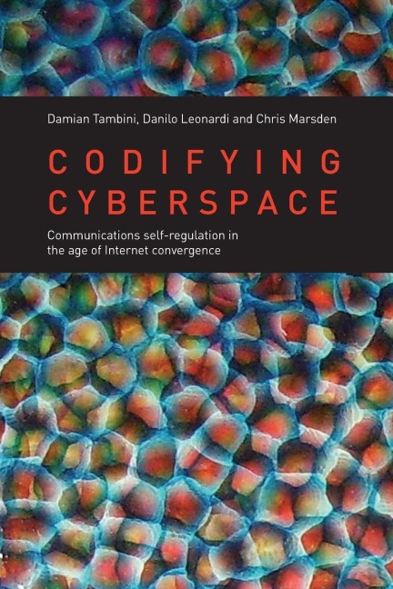 Codifying Cyberspace: Communications Self-Regulation in the Age of Internet Convergence