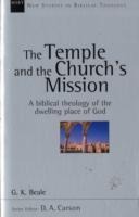 The Temple and the churchs mission: A Biblical Theology Of The Dwelling Place Of God
