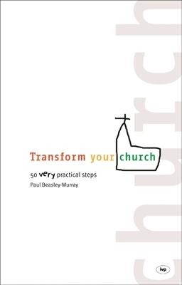 Transform Your Church: 50 Very Practical Steps