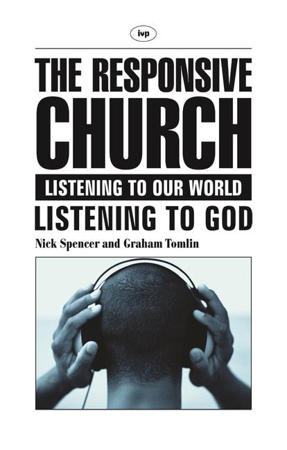 The Responsive Church: Listening to Our World - Listening to God