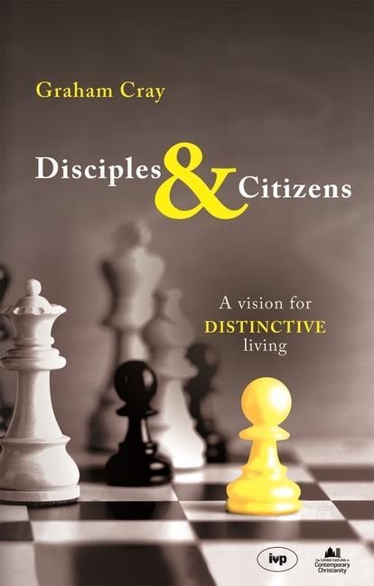 Disciples and Citizens: A Vision for Distinctive Living