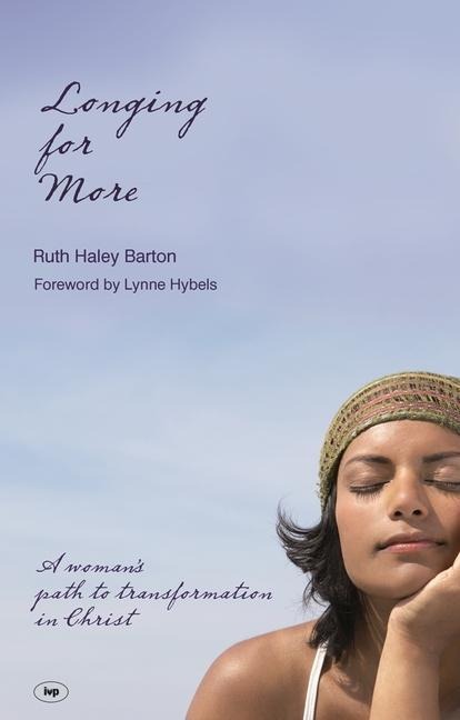 Longing for More: A Womans Path to Transformation in Christ