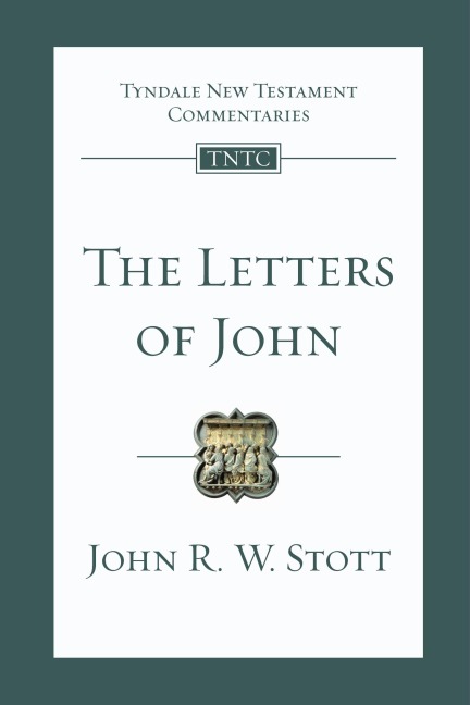 The Letters of John: Tyndale New Testament Commentary