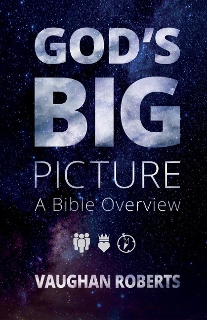 Gods Big Picture: A Bible Overview