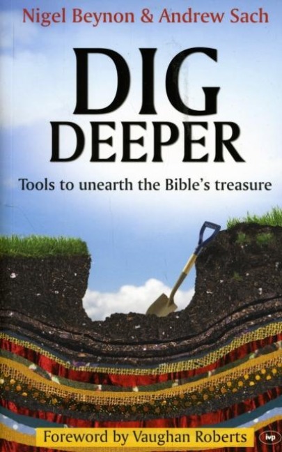 Dig Deeper: Tools To Unearth The Bible's Treasure