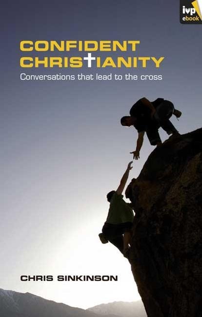 Confident Christianity: Conversations That Lead to the Cross
