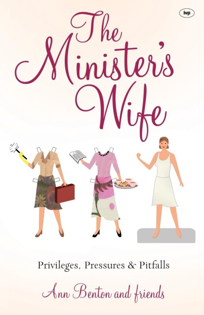 The Ministers Wife: Privileges, Pressures And Pitfalls