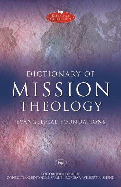 Dictionary of Mission Theology PB: Evangelical Foundations