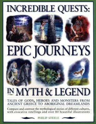 Incredible Quests: Epic Journeys in Myths & Legend
