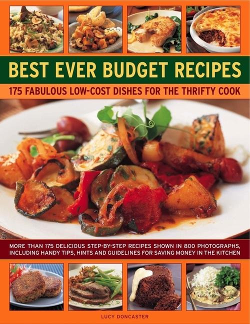 Best Ever Budget Recipes: 200 Fabulous Low-Cost Dishes for the Thrifty Cook