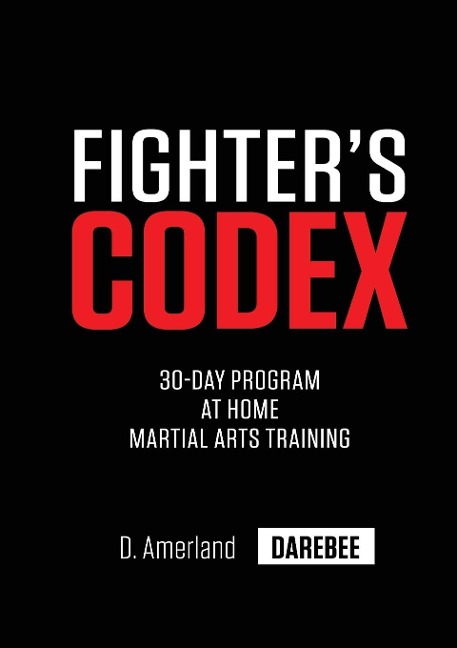 Fighters Codex: 30-Day At Home Martial Arts Training Program