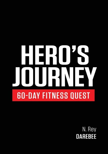 Heros Journey 60 Day Fitness Quest: Take part in a journey of self-discovery, changing yourself physically and mentally along the way