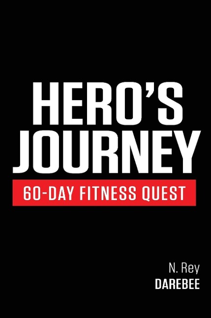 Heros Journey 60 Day Fitness Quest: Take part in a journey of self-discovery, changing yourself physically and mentally along the way