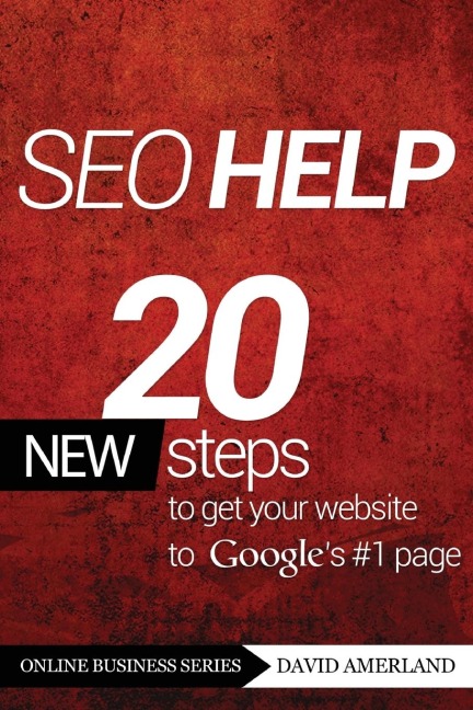 Seo Help: 20 New Search Engine Optimization Steps to Get Your Website to Googles #1 Page