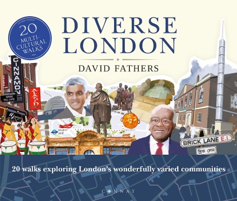 Diverse London: 20 Walks Exploring Londons Wonderfully Varied Communities