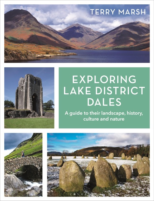 Exploring Lake District Dales: A guide to their landscape, history, culture and nature