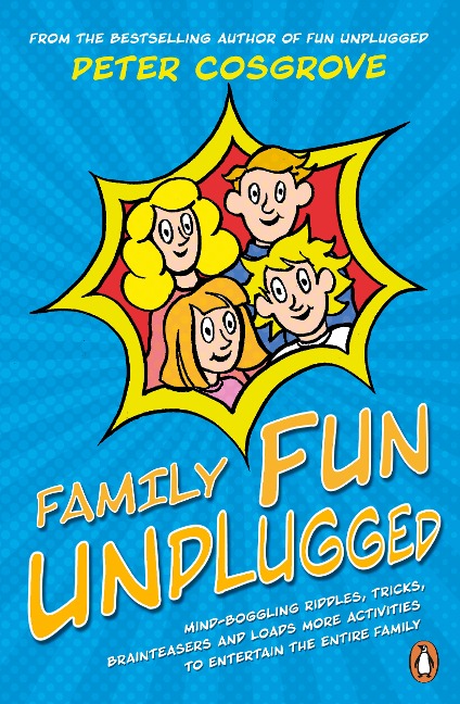 Family Fun Unplugged: Riddles, Brainteasers & Activities for Kids and Adults to Enjoy at Home