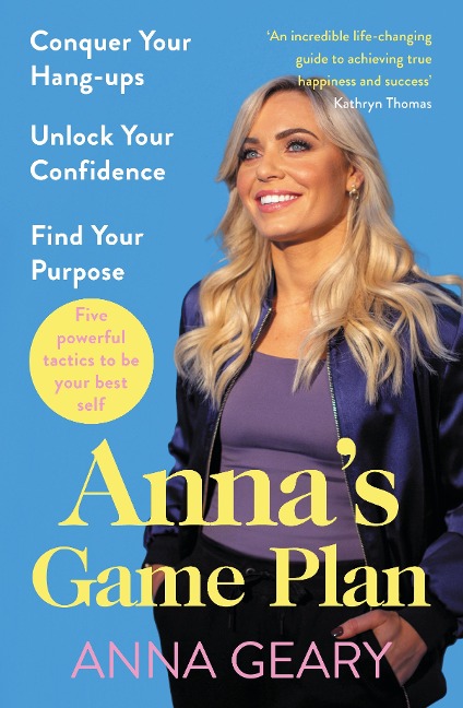 Annas Game Plan: Conquer your hang ups, unlock your confidence and find your purpose